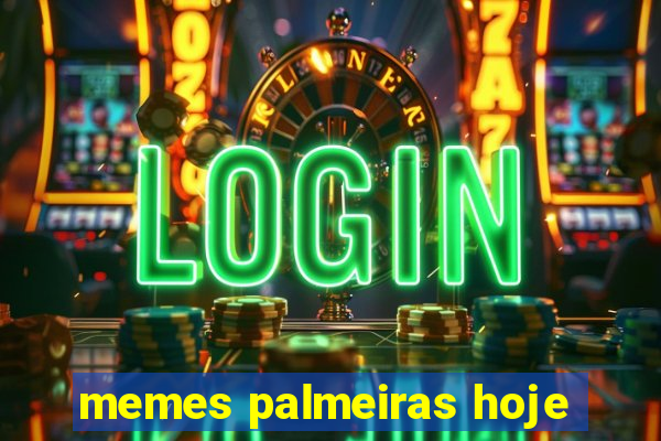 memes palmeiras hoje